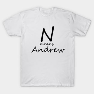 N means Andrew T-Shirt